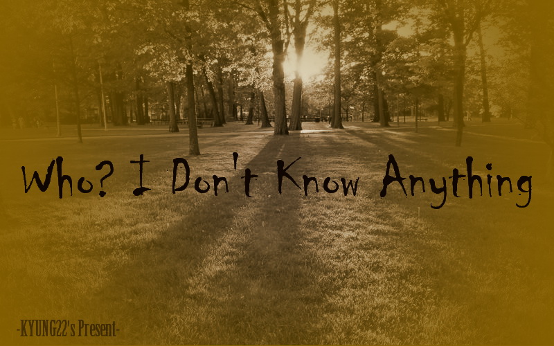 I don t know where to go. I don't know anything.